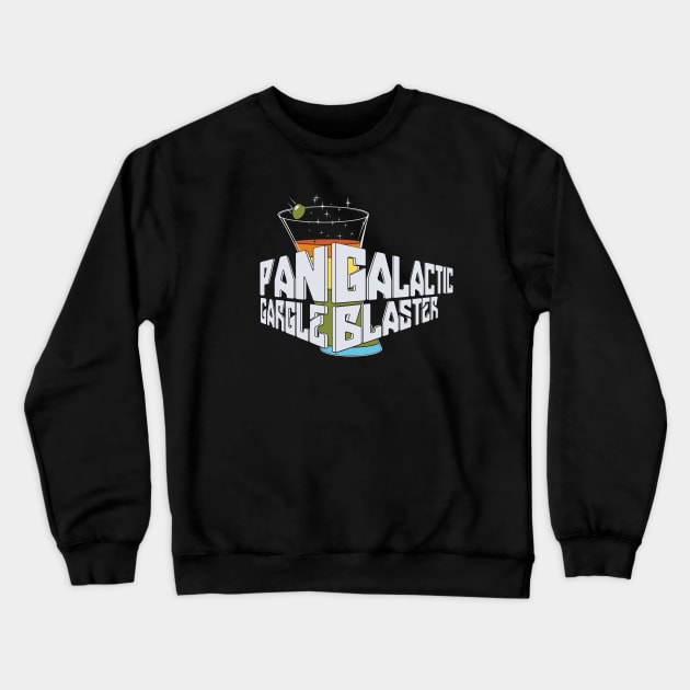 Pan Galactic Gargle Blaster Crewneck Sweatshirt by DeepSpaceDives